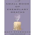 A Small Book Of Exemplary Deaths