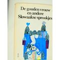 Gouden Vrouw E.A. Slowaakse Sprookjes