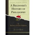 A Beginner's History of Philosophy, Vol. 2 (Cla...