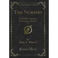 The Nursery, Vol. 19: A Monthly Magazine for Yo...