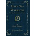 Deep Sea Warriors: With Four Illustrations by t...