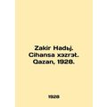 Zakir Khaduj. Cihansa xzrt. Qazan, 1928./Zakir Hadj. Cihansa xezret. Qazan, 192