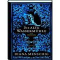 Die Alte Wassermuhle