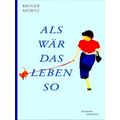 Als War Das Leben So