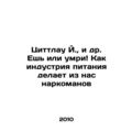 Zittlau J., et al. Eat or Die How the Food Indu...
