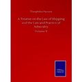 A Treatise on the Law of Shipping and the Law a...