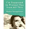 IM Supposed To Protect You Fro by Nadja Spiegelman