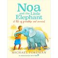Noa And The Little Elephant An Important Story About Friendship And Saving The E