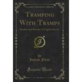 Tramping With Tramps: Studies and Sketches of V...