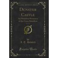 Dunster Castle, Vol. 2 of 3: An Historical Roma...