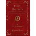 First Harvests: An Episode in the Life of Mrs. ...