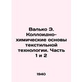 Valko E. Colloidal-Chemical Bases of Textile Te...
