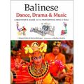 Balinese Dance, Drama & Music