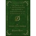 The Trial of D. A. McDougald for the Murder of ...