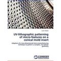 UV-lithographic patterning of micro-features on...
