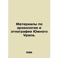Materials on Archaeology and Ethnography of the...