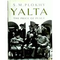 Yalta: The Price of Peace by S.M. Plokhy; Serhii Plokhy