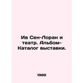Yves Saint Laurent and the Theatre. Album - Exhibition Catalogue. In Russian /I