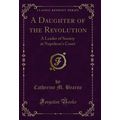 A Daughter of the Revolution: A Leader of Socie...