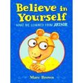 Believe In Yourself: What We Learned From Arthur