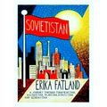 Sovietistan A Journey Through Turkmenistan, Kazakhstan, Tajikistan, Kyrgyzstan A