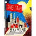 Sovietistan A Journey Through Turkmenistan, Kazakhstan, Tajikistan, Kyrgyzstan a