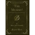 The Mummy!, Vol. 2 of 3: A Tale of the Twenty-S...