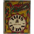 THIS INDIA by Sheila Dhar Hard cover book (1973)