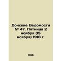 Donskie Vedomosti # 47. Friday 2 November (15 November) 1918 /Donskie Vedomosti