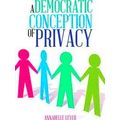 A Democratic Conception Of Privacy