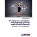 Women's empowerment in the post 1994 genocide a...