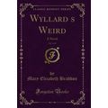 Wyllards Weird, Vol. 1 of 3: A Novel (Classic ...