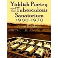Yiddish Poetry and the Tuberculosis Sanatorium