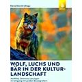 Wolf, Luchs Und Bar In Der Kulturlandschaft
