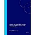 Homer, the Bible, and Beyond: Literary and Religious Canons in the Ancient World