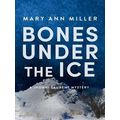 A Jhonni Laurent Mystery Bones Under The Ice