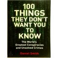 100 Things They Don't Want You to Know - The Wo...