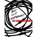 But is it Garbage?
