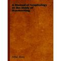 A Manual Of Graphology Or The Study Of Handwriting