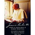 In Gods Hands The Spiritual Diaries of Pope St John Paul II