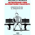Istruzioni Per Diventare Fascisti