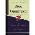 1896 Greeting (Classic Reprint)