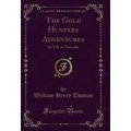 The Gold Hunters Adventures: Or Life in Austral...