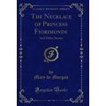 The Necklace of Princess Fiorimonde: And Other ...
