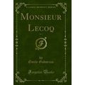 Monsieur Lecoq, Vol. 1 (Classic Reprint)