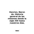 Henrion, Baron de. Historia general de las misi...