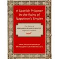 A Spanish Prisoner In The Ruins Of Napoleon's Empire