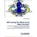 Will Turning The Wheel of Art Make You Rich?