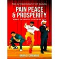 Pain Peace And Prosperity by Brian D. Carenard