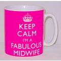 Keep Calm I'm A Fabulous Midwife Mug Can Person...